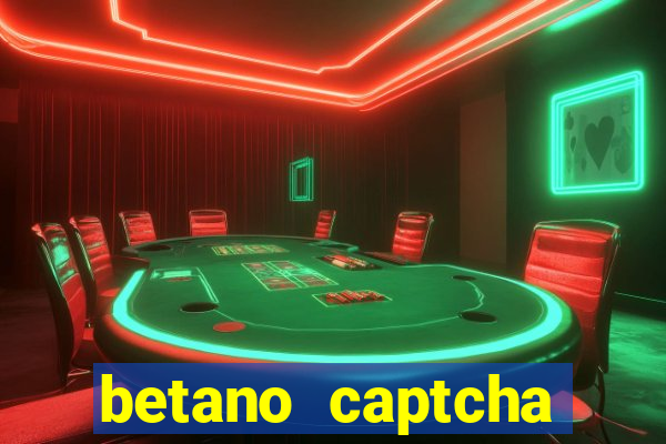 betano captcha security check